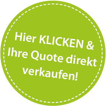 Hier KLICKEN & Ihre Quote direkt verkaufen!