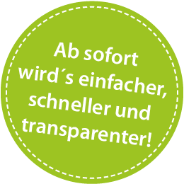 Ab sofort wird´s einfacher, schneller und transparenter!!
